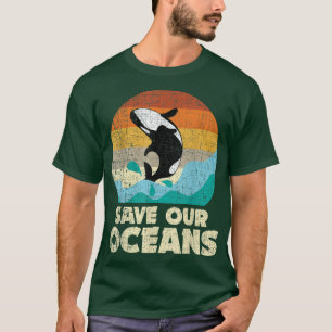 Camiseta Save Our Oceans Orca Whale - Earth Day & Climate C