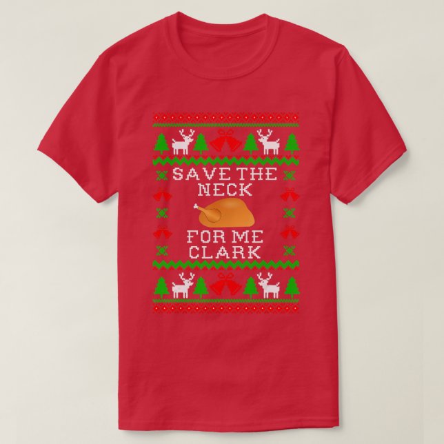 Camiseta Save The Neck For Me Clark, Christmas Vacation Quo (Diseño del anverso)
