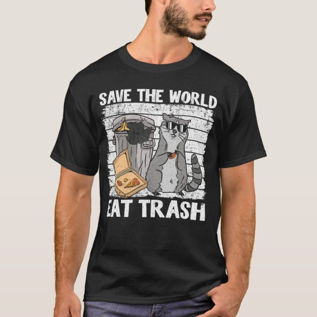 Camiseta Save The World Eat Trash Funny Raccoon 8 (Anverso)