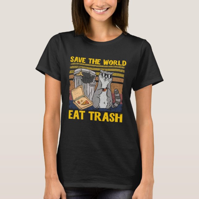 Camiseta Save The World Eat Trash Garbage Panda Raccoon 8 (Anverso)
