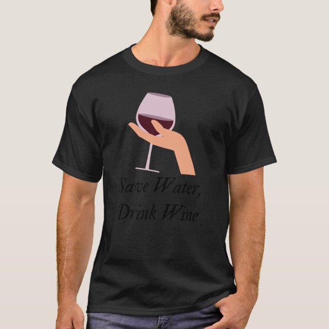 Camiseta Save Water Drink Wine The Ultimate Wine Inspired (Anverso)
