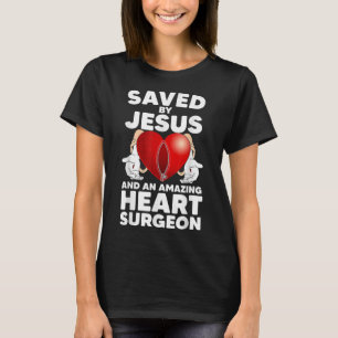 Camiseta Saved by Jesus and an Amazing Heart Surgeon Recove