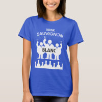 Savignon Blanc Wine Drinker T-Shirt
