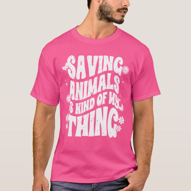 Camiseta Saving Animals Is Kind Of Myhing Animal Foster A v (Anverso)