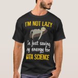Camiseta Saving Energy Data Science<br><div class="desc">Saving Energy Data Science .Come shop fashionable and comfortable Machine Learning & AI t-shirts! Visit us now and discover something that's perfect for you. Don't miss out!</div>