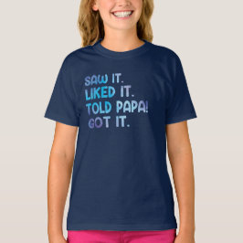 Camiseta Saw It Liked It Told Papa Funny Kids Quote