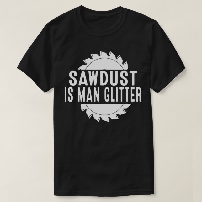 Camiseta Sawdust Es Hombre Purpurina Chainsaw Wood Trabajan (Diseño del anverso)