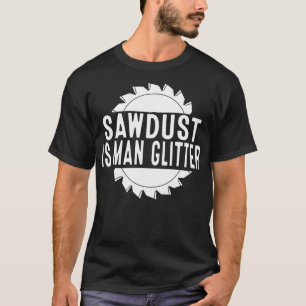 Camiseta Sawdust Es Hombre Purpurina Chainsaw Wood Trabajan
