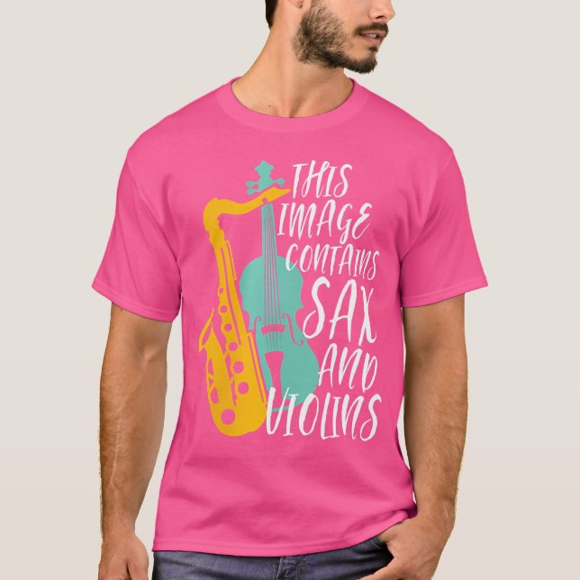 Camiseta Sax Y Violins De Mujeres Funny Jugador Saxofón (Anverso)