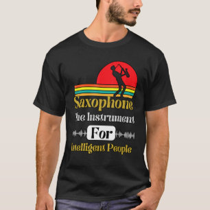 Camiseta Saxofón El Instrumento Para Personas Inteligentes 