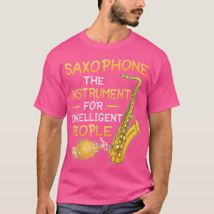Camiseta Saxofón el instrumento para personas inteligentes