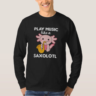 Camiseta Saxolotl Toca Música Saxofónica Un Dulce Axolotl