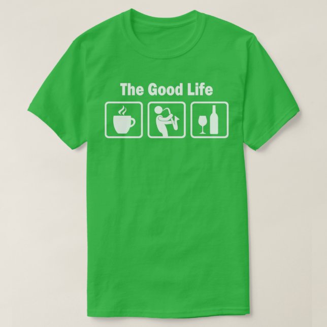 Camiseta Saxophone Player Good Life Joke  (Diseño del anverso)
