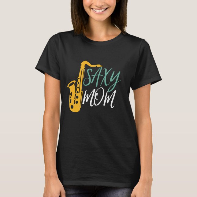 Camiseta Saxy Mom Divertida Jugadora Saxofoniana Madre (Anverso)
