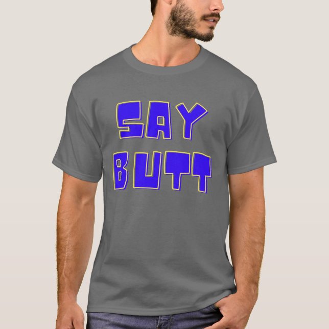 Camiseta Say Butt (Anverso)
