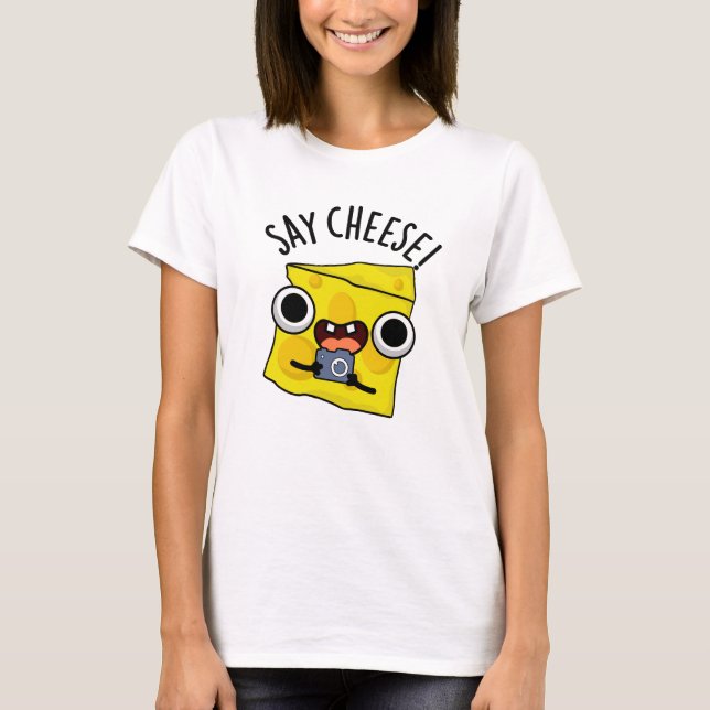 Camiseta Say Cheese Funny Photographer Pun (Anverso)
