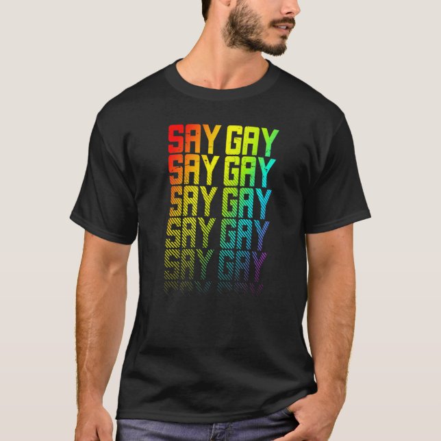 Camiseta Say Gay Lgbtq+ Rainbow Gay Pride Texto Fade Graphi (Anverso)