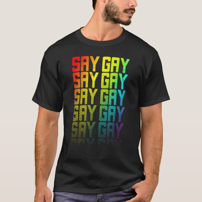 Camiseta Say Gay Lgbtq+ Rainbow Gay Pride Texto Fade Graphi (Anverso)