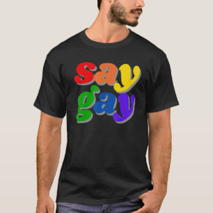 Camiseta Say Gay Rainbow Lgbt Mono