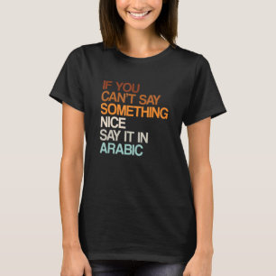 Camiseta Say It In Arabic Moroccan Humor Morocco Sayings