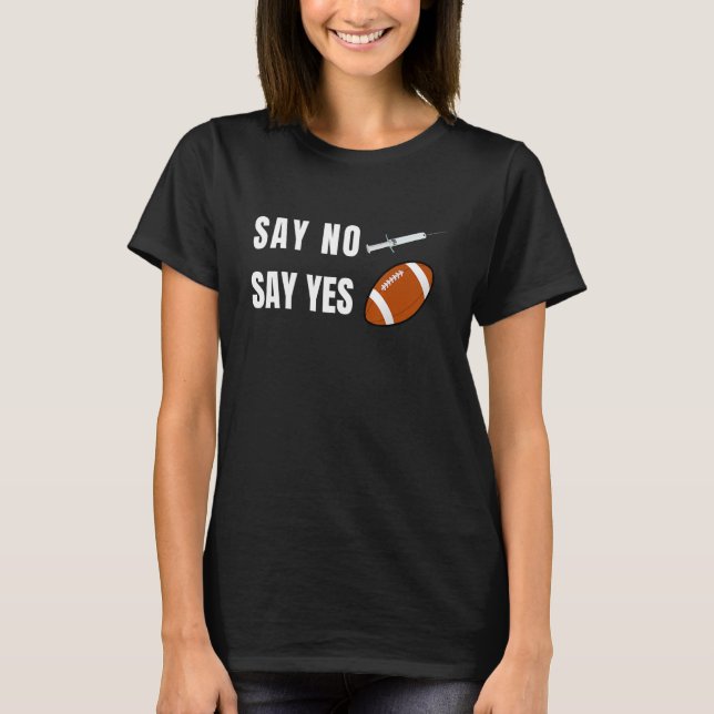 Camiseta Say No Say Yes to Football American Football Fan T (Anverso)