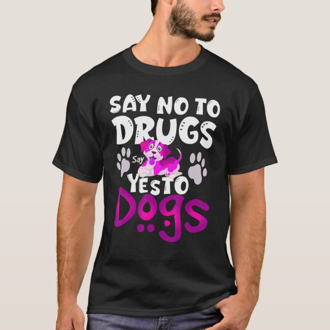 Camiseta Say No To Drugs Say Yes To Dogs  Awareness Ribb (Anverso)