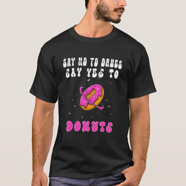 Camiseta Say No To Drugs Say Yes To Donut Men Women Donuts  (Anverso)