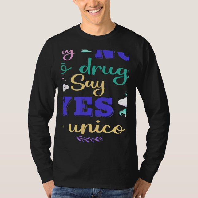 Camiseta Say No To Drugs Say Yes To Unicorn (Anverso)