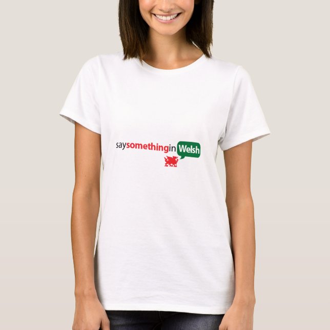 Camiseta SaySomethinginWelsh (Anverso)