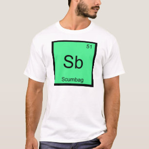 Camiseta Sb - Scumbag Elemento Químico Símbolo Funny Tee