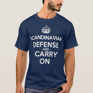 Camiseta Scandinavian Defense and Carry On Chess opening 