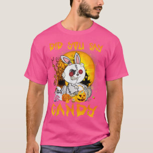 Camiseta Scary Rabbit Did You Say Candy Halloween Pumpkin C