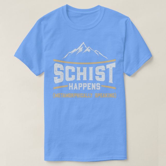 Camiseta Schist Happens Gracioso Geólogo Profesor de Geolog (Diseño del anverso)
