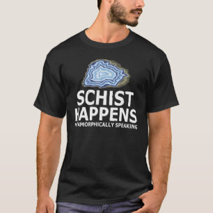 Camiseta Schist Happens Metamorfo Speaking Rock Colle
