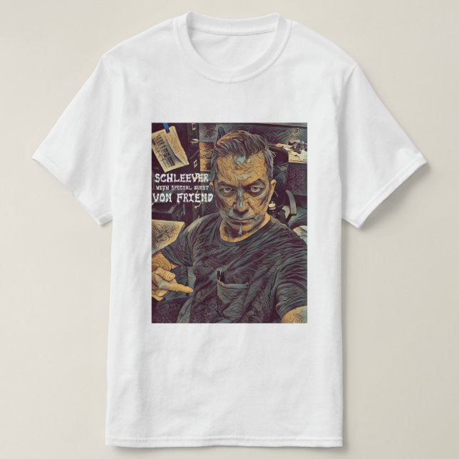 Camiseta Schleever con la huésped especial Jerry Von Friend (Diseño del anverso)