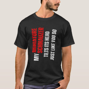 Camiseta Schnauzer en miniatura mi Schnauzer en miniatura