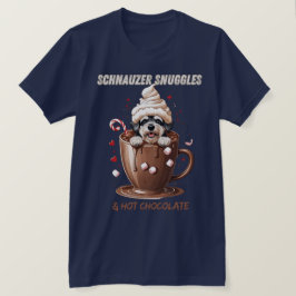 Camiseta Schnauzer Snuggles & Hot Chocolate