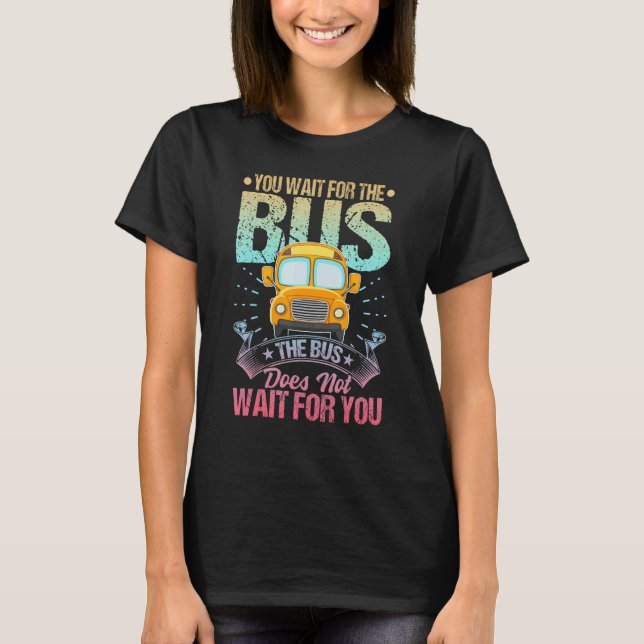 Camiseta School Bus Driver Student Wait Stop Humor Pastel R (Anverso)