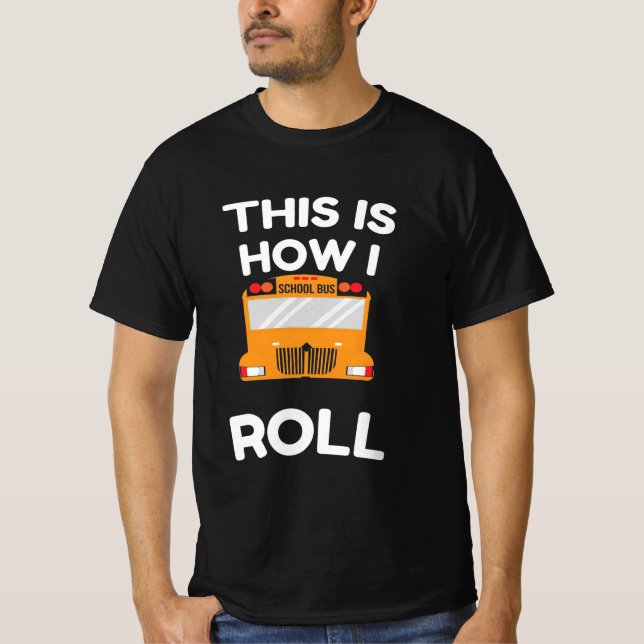 Camiseta School Bus Driver This Is How I Roll (Anverso)