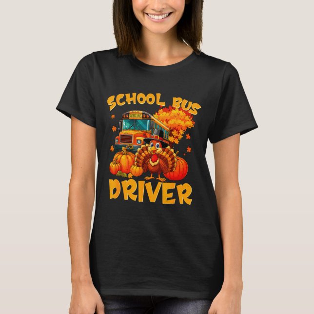 Camiseta School Bus Driver Turkey Thanksgiving Gift  (Anverso)