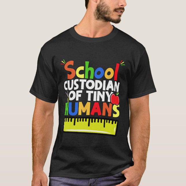 Camiseta School Custodian Of Tiny Humans - Back To School - (Anverso)