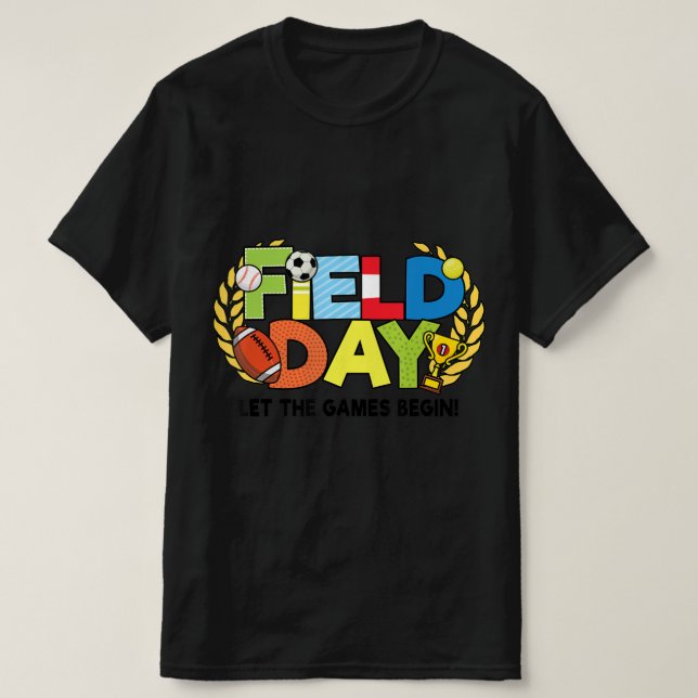 Camiseta School Field Day Teacher Let The Games Begin Field (Diseño del anverso)
