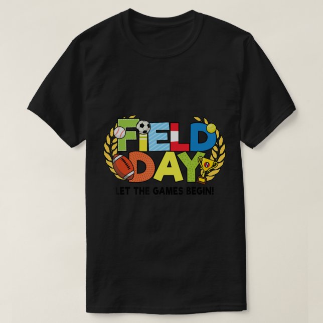 Camiseta School Field Day Teacher Let The Games Begin Field (Diseño del anverso)