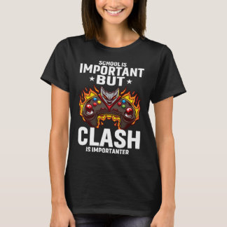 Camiseta School Is Important But Clash Is Importanter Schoo