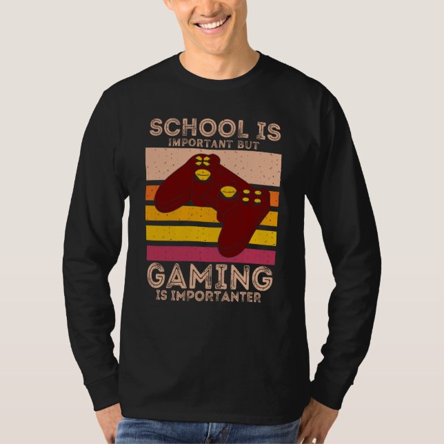 Camiseta School Is Important But Gaming Is Importanter (Anverso)