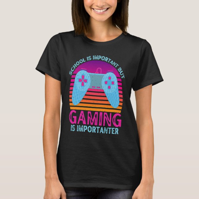 Camiseta School Is Important But Gaming Is Importanter  1 (Anverso)