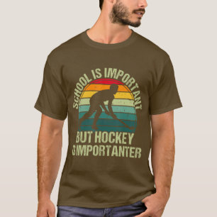 Camiseta School Is Important But Hockey Is Importanter Retr