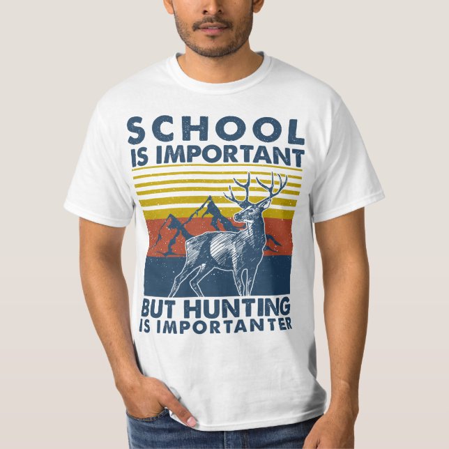 Camiseta School Is Important But Hunting Is Importanter Dee (Anverso)