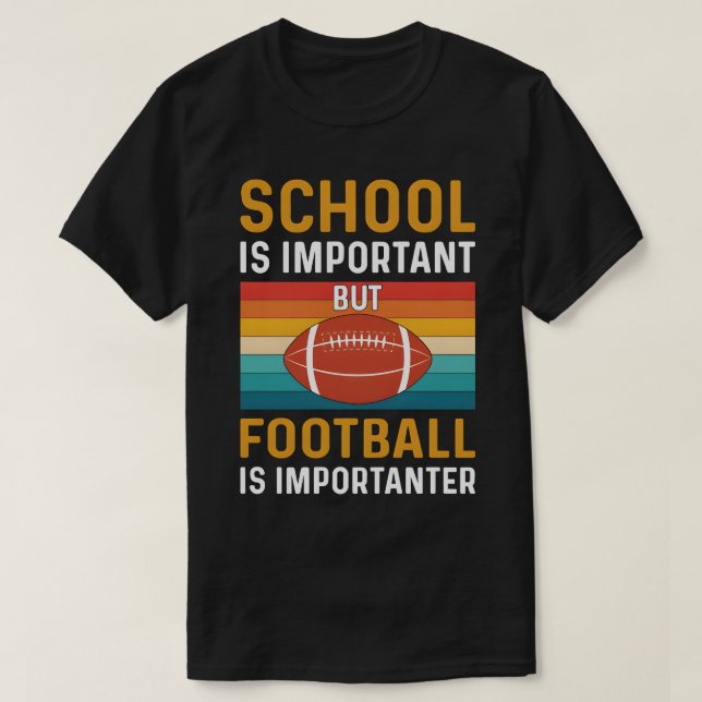 Camiseta School is Important, Funny American Football  (Diseño del anverso)