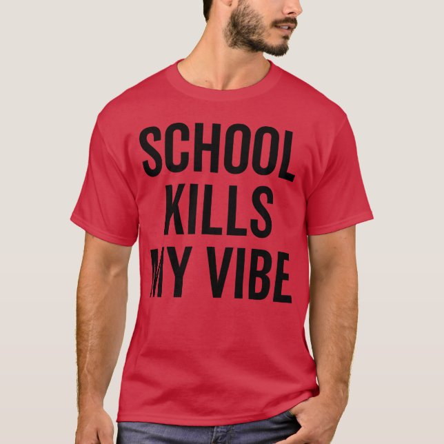 Camiseta School Kills My Vibe boy (Anverso)